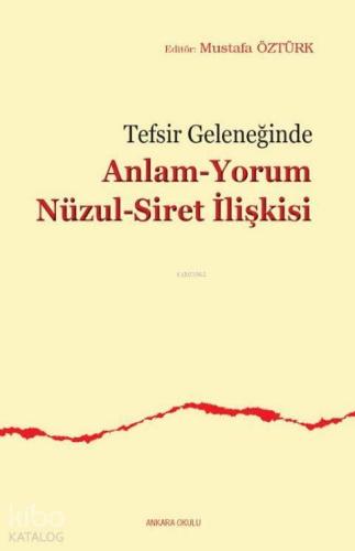 Tefsir Geleneğinde Anlam-Yorum Nüzul-Siret İlişkisi | benlikitap.com