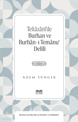 Teftâzânî’de Burhan ve Burhân-ı Temânu‘ Delili | benlikitap.com