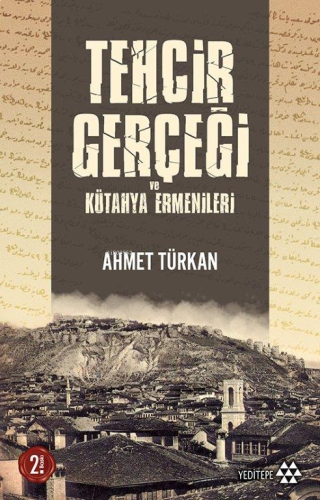 Tehcir Gerçeği ve Kütahya Ermenileri | benlikitap.com