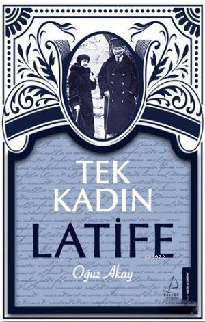 Tek Kadın Latife | benlikitap.com