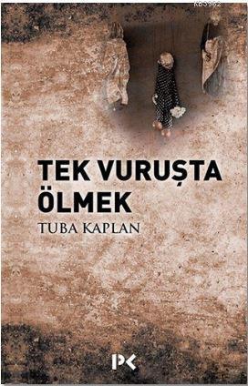 Tek Vuruşta Ölmek | benlikitap.com