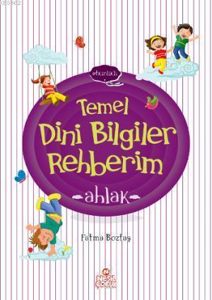 Temel Dini Bilgiler Rehberim - Ahlak | benlikitap.com