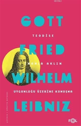 Teodise İmanla Aklın Uygunluğu Üzerine Konuşma | benlikitap.com