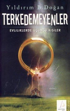 Terkedemeyenler;evliliklerde Üçüncü Kişiler | benlikitap.com