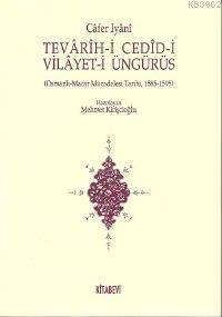 Tevârîh-i Cedîd-i Vilâyet-i Üngürüs | benlikitap.com