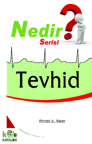 Tevhid Nedir | benlikitap.com