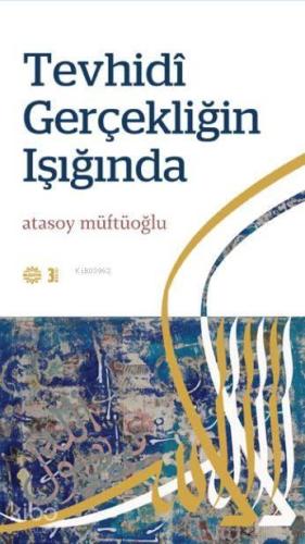 Tevhidi Gerçekliğin Işığında | benlikitap.com