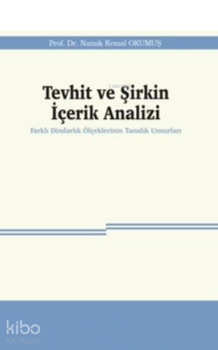 Tevhit ve Şirkin İçerik Analizi;Farklı Dindarlık Ölçeklerinin Tanıdık 