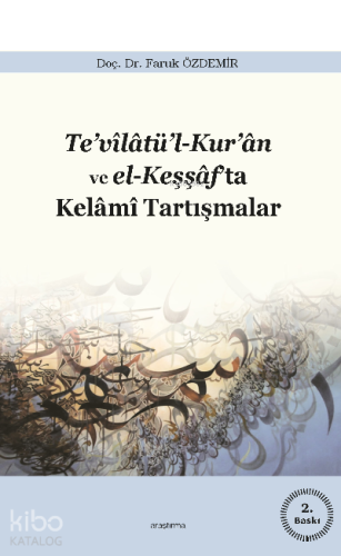 Te'vilatü'l-Kur'an ve el-Keşşaf'ta Kelami Tartışmalar | benlikitap.com