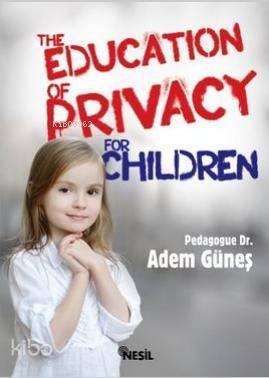 The Education Of Privacy For Children | benlikitap.com