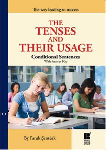 The Tenses And Their Usage; Conditional Sentences With Answer Key | be