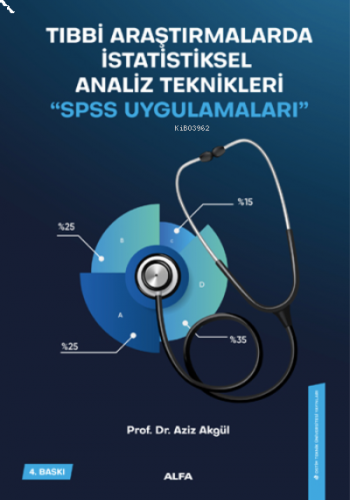 Tıbbi Araştırmalarda İstatiksel Analiz Teknikleri "SPSS UYGULAMALARI" 