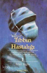 Tıbbın Hastalığı I | benlikitap.com