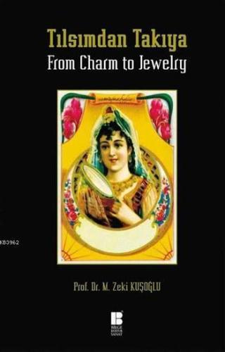 Tılsımdan Takıya / From Charm to Jewelry (Ciltli) | benlikitap.com