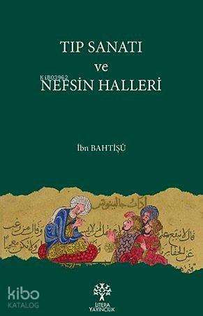 Tıp Sanatı ve Nefsin Halleri | benlikitap.com