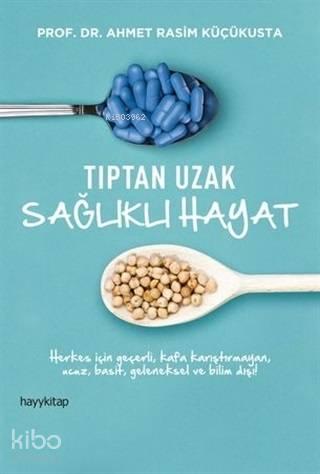 Tıptan Uzak Sağlıklı Hayat | benlikitap.com