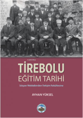 Tirebolu Eğitim Tarihi ;-Sıbyan Mektebinden İletişim Fakültesine- | be