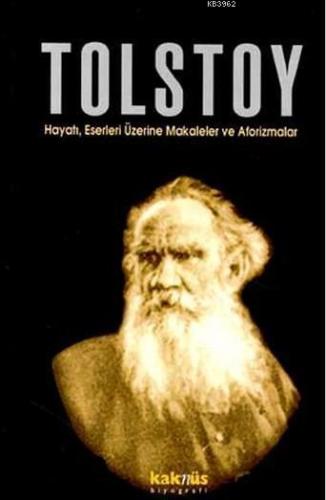 Tolstoy Hayatı, Eserleri Üzerine Makaleler ve Aforizmalar | benlikitap