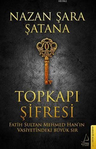 Topkapı Şifresi; Fatih Sultan Mehmed Han'ın Vasiyetindeki Büyük Sır | 