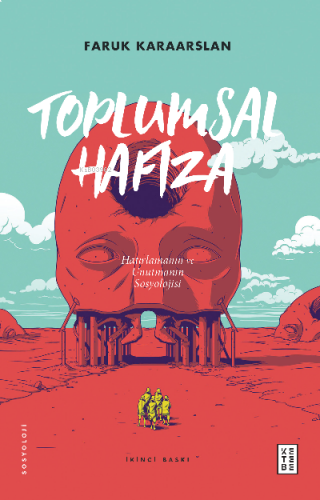 Toplumsal Hafıza Hatırlamanın ve Unutmanın Sosyolojisi | benlikitap.co