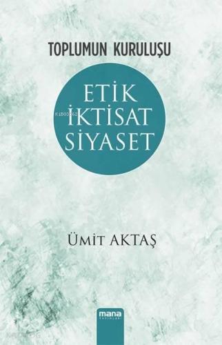 Toplumun Kuruluşu - Etik, İktisat, Siyaset | benlikitap.com