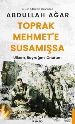 Toprak Mehmet'e Susamışsa; Ülkem, Bayrağım, Onurum | benlikitap.com