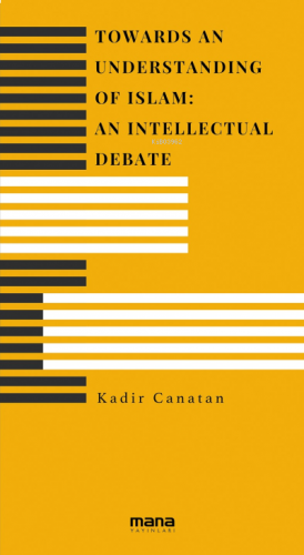 Towards an Understanding of Islam: An Intellectual Debate | benlikitap