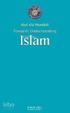 Towards Understanding Islam | benlikitap.com