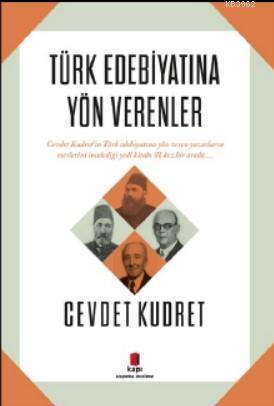 Türk Edebiyatına Yön Verenler | benlikitap.com