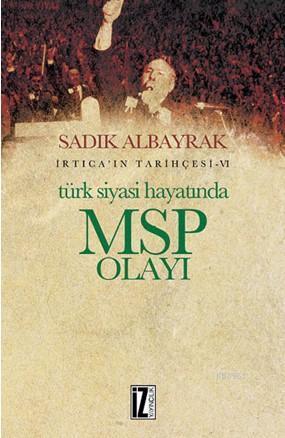 Türk Siyasi Hayatında Msp Yolu; İrtica'ın Tarihçesi .VI | benlikitap.c