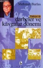 Türkiye'de Darbeler ve Kavgalar Dönemi | benlikitap.com