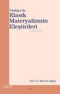 Türkiye'de Klasik Materyalizmin Eleştirileri | benlikitap.com