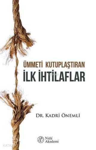 Ümmeti Kutuplaştıran İlk İhtilaflar | benlikitap.com