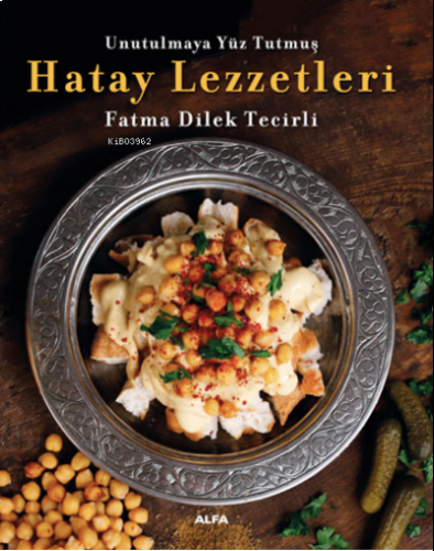 Unutulmaya Yüz Tutmuş Hatay Yemekleri | benlikitap.com