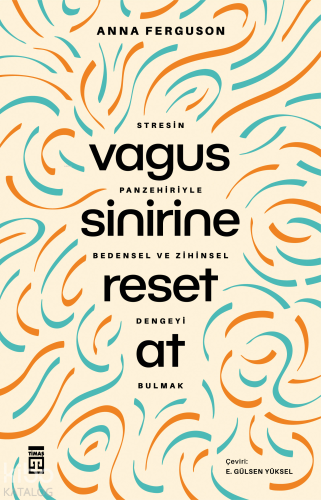 Vagus Sinirine Reset At;Stresin Panzehiriyle Bedensel ve Zihinsel Deng