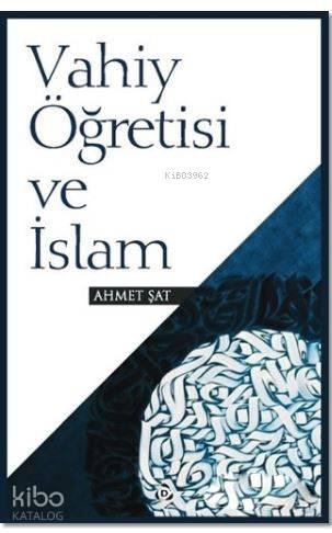 Vahiy Öğretisi ve İslam | benlikitap.com