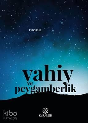 Vahiy ve Peygamberlik | benlikitap.com