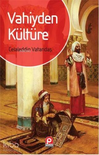 Vahiyden Kültüre | benlikitap.com