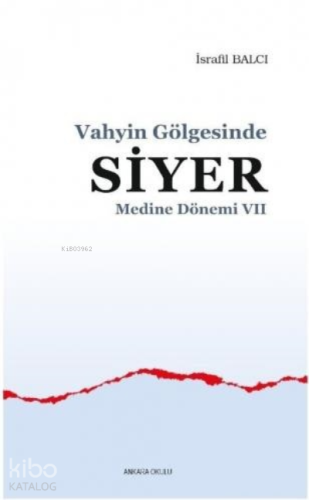 Vahyin Gölgesinde Siyer Medine Dönemi VII | benlikitap.com