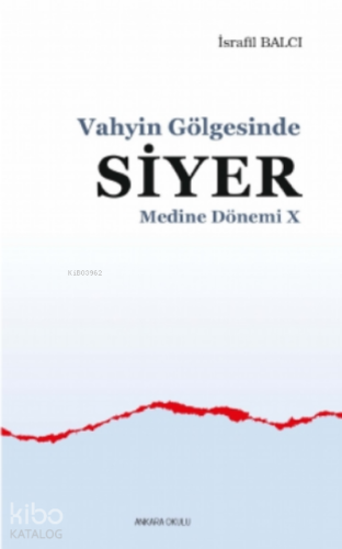 Vahyin Gölgesinde Siyer Medine Dönemi X | benlikitap.com