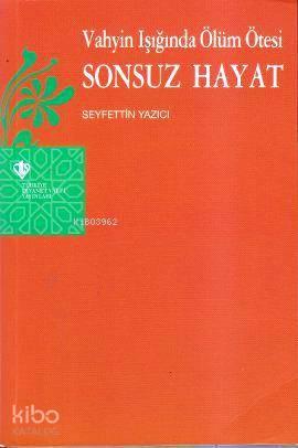 Vahyin Işığında Ölüm Ötesi Sonsuz Hayat | benlikitap.com