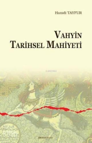 Vahyin Tarihsel Mahiyeti | benlikitap.com