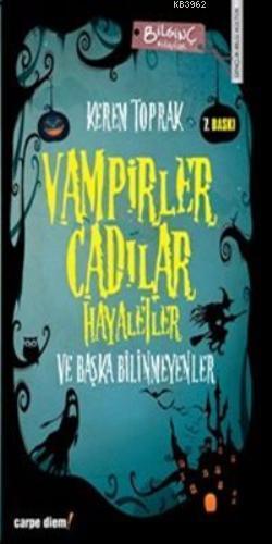 Vampirler, Cadılar, Hayaletler ve Başka Bilinmeyenler | benlikitap.com