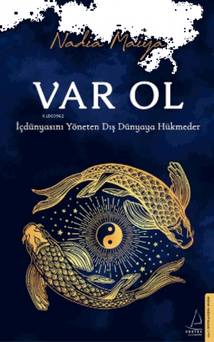 Var Ol;İçdünyasını Yöneten Dış Dünyaya Hükmeder | benlikitap.com