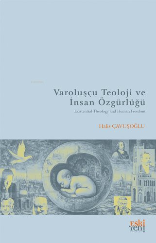 Varoluşçu Teoloji ve İnsan Özgürlüğü | benlikitap.com