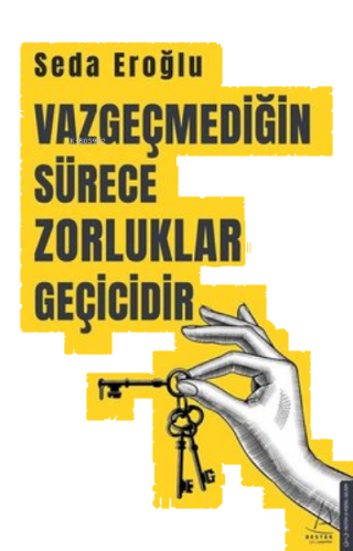 Vazgeçmediğin Sürece Zorluklar Geçicidir | benlikitap.com