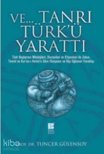 ve Tanrı Türk'ü Yarattı | benlikitap.com