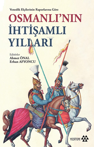 Venedik Elçilerinin Raporlarına Göre Osmanlı'nın İhtişamlı Yılları | b