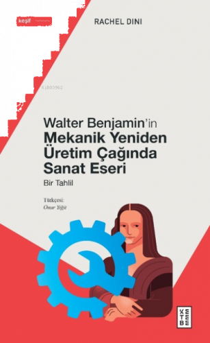 Walter Benjamin’in Mekanik Yeniden Üretim Çağında Sanat Eseri;Bir Tahl