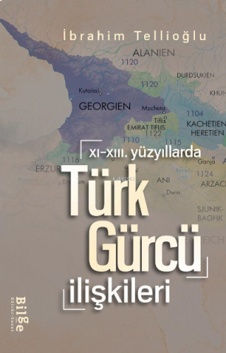 XI.-XIII. Yüzyıllarda Türk-Gürcü İlişkileri | benlikitap.com